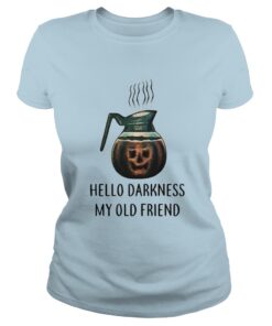 Coffee hello darkness my old friend halloween Ladies Tee