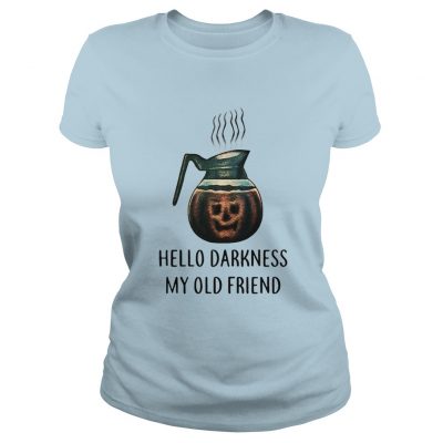 Coffee hello darkness my old friend halloween Ladies Tee