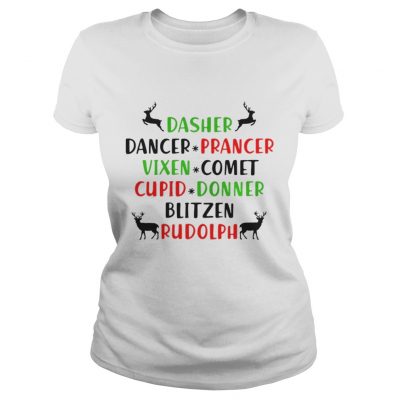 Dasher Dancer Prancer Vixen Comet Cupid Donner Blitzen Rudolph Ladies Tee