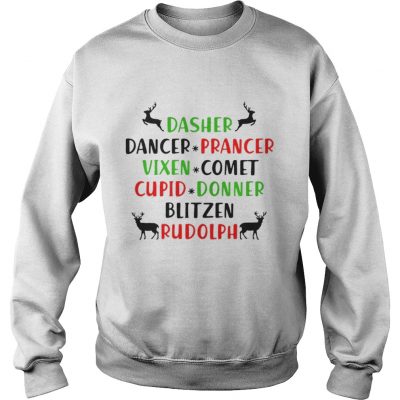 Dasher Dancer Prancer Vixen Comet Cupid Donner Blitzen Rudolph Sweatshirt