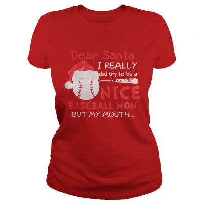 Dear Santa I really did try to be a nice baseball mom Ladies Tee