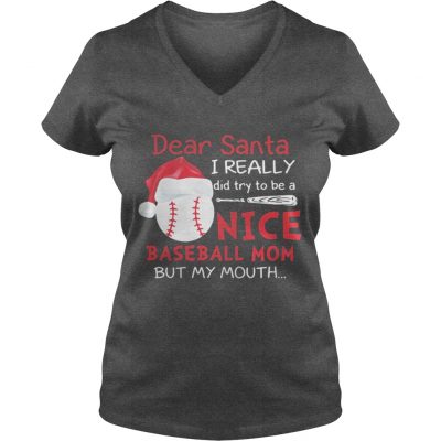 Dear Santa I really did try to be a nice baseball mom Ladies VNeck