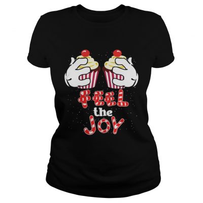 Feel The Joy Funny Cupcake Christmas Ladies Tee