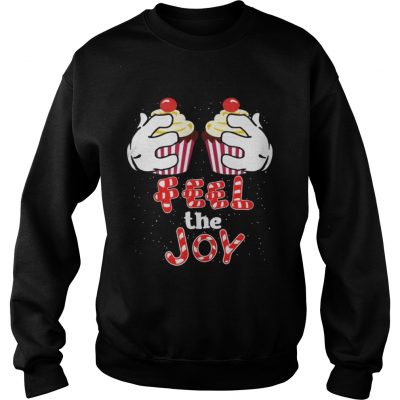 Feel The Joy Funny Cupcake Christmas Sweatshirt