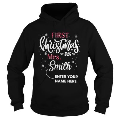 First Christmas as Mrs Smith enter your name here Hoodie