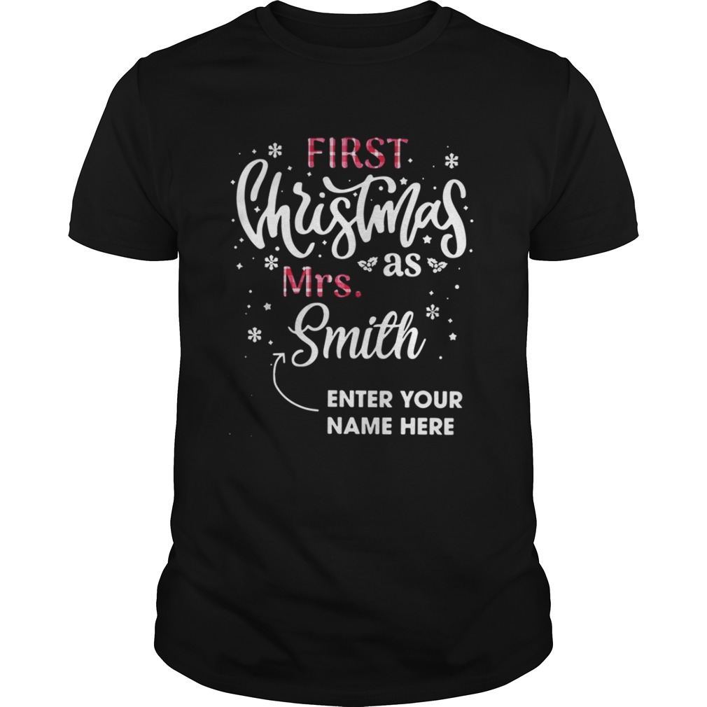 First Christmas as Mrs Smith enter your name here shirt