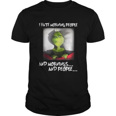 Grinch I hate morning people and mornings and people Guys