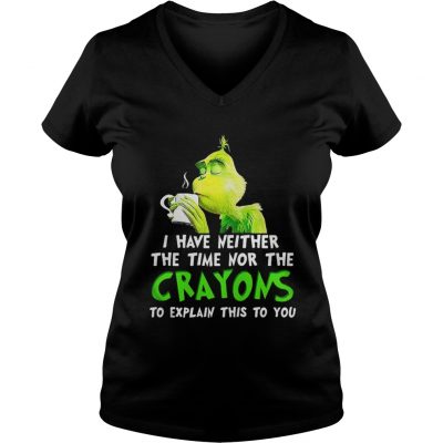 Grinch I have neither the time nor the crayons Christmas VNeck