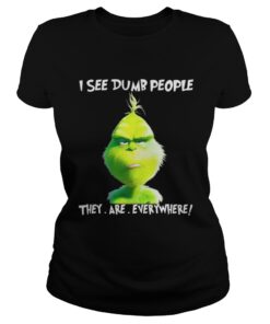 Grinch I see dumb people they are everywhere Christmas Ladies Tee