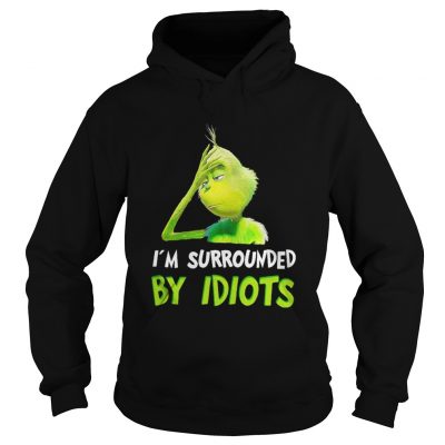 Grinch I surrounded by idiots Christmas Hoodie