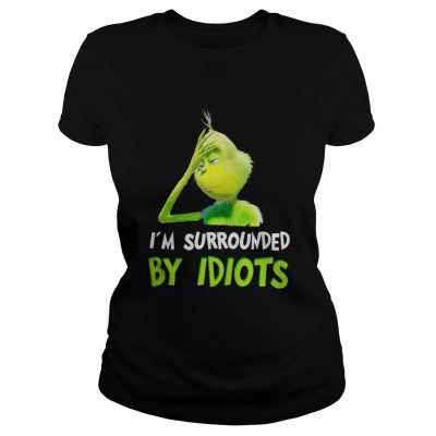 Grinch I surrounded by idiots Christmas Ladies Tee