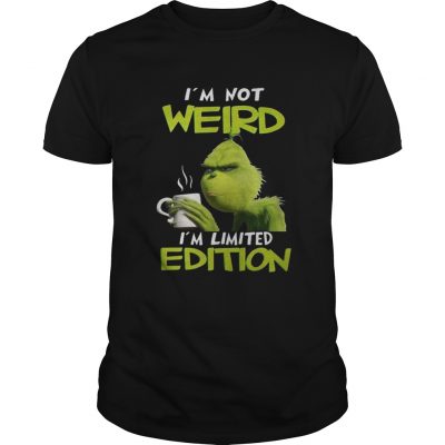 Grinch I’m not weird I’m limited edition Christmas Guys