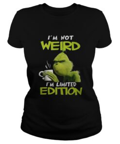 Grinch I’m not weird I’m limited edition Christmas Ladies Tee