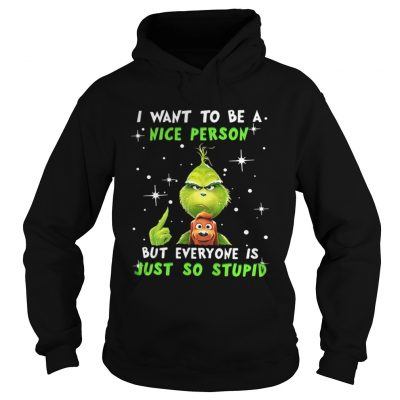 Grinch and Max I want to be a nice person but everyone is just so stupid Christmas Hoodie