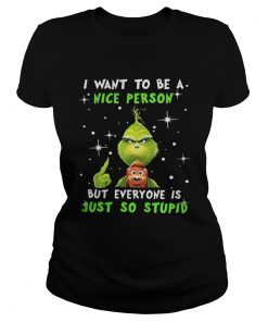 Grinch and Max I want to be a nice person but everyone is just so stupid Christmas Ladies Tee