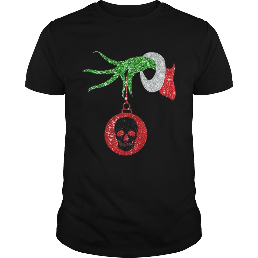 Grinch hand holds skull ornament Christmas shirt