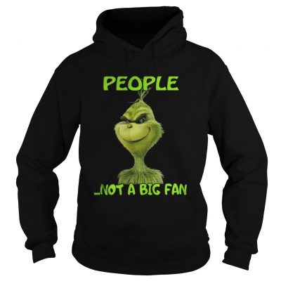 Grinch people not a big fan Christmas Hoodie