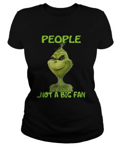 Grinch people not a big fan Christmas Ladies Tee