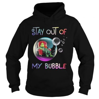 Grinch stay out of my bubble Christmas Hoodie