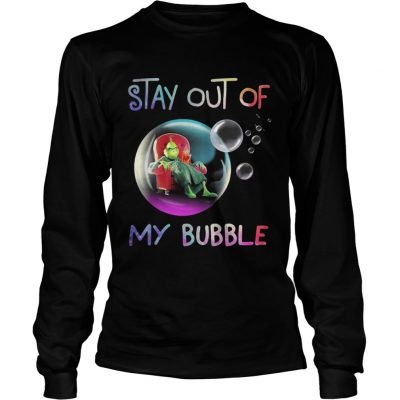 Grinch stay out of my bubble Christmas Longsleeve Tee