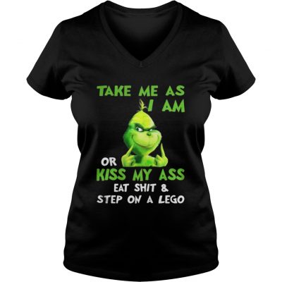 Grinch take me as I am or kiss my ass Christmas shirt VNeck