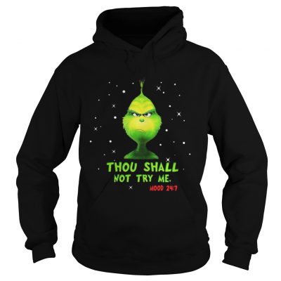 Grinch thou shalt not try me mood Christmas Hoodie