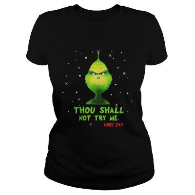 Grinch thou shalt not try me mood Christmas Ladies Tee