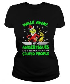 Grinch walk away I have anger issues and a serious dislike for stupid people Ladies Tee