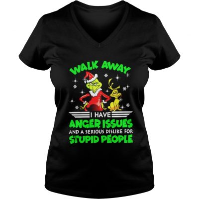 Grinch walk away I have anger issues and a serious dislike for stupid people VNeck