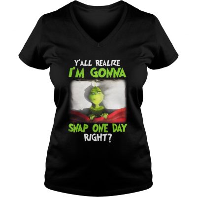 Grinch yall realize I’m gonna snap one day right Christmas VNeck