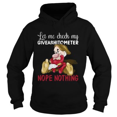 Grumpy let me check my giveashitometer nope nothing Hoodie