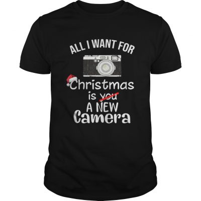 Guys All I Want For Christmas Is A New Camera Shirt