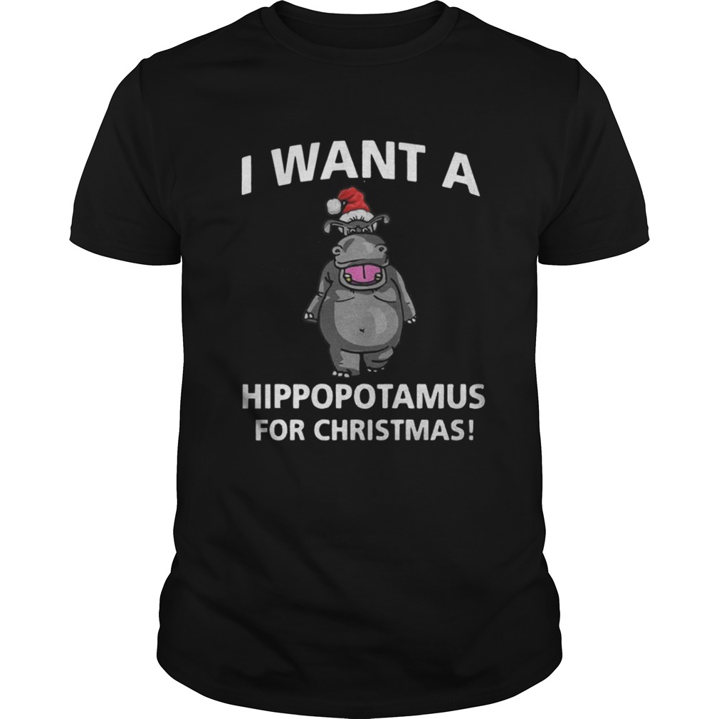 I Want A Hippopotamus For Christmas Shirt