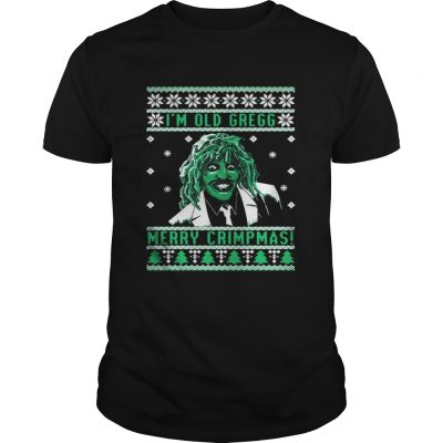 Guys I’m old Gregg Merry Crimpmas ugly Christmas shirt