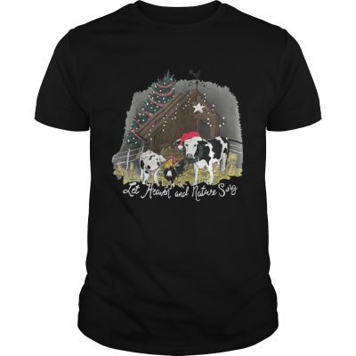 Guys Let Heaven and nature sing shirt