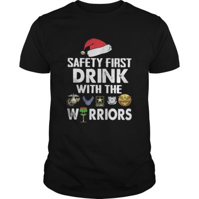 Guys Safety First Drink With The Warrior Christmas Shirt