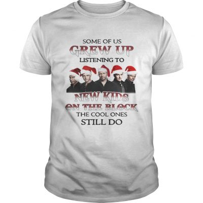 Guys Some Of Us Listen To New Kids On The Block The Cool Ones Still Do Shirt