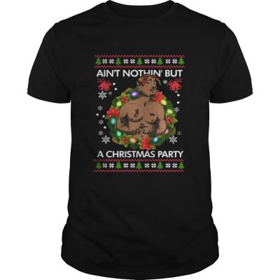 Guys Tupac Shakur Ain’t Nothin’ But A Christmas Party shirt