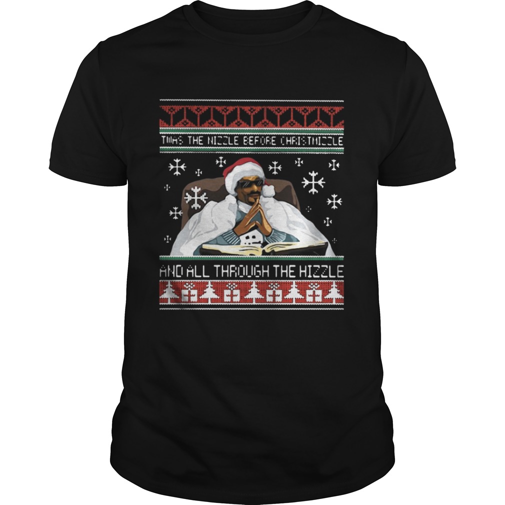 Twas the nizzle before christmizzle and all through the hizzle ugly christmas shirt