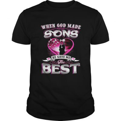 Guys When God made sons he gave me the best shirt