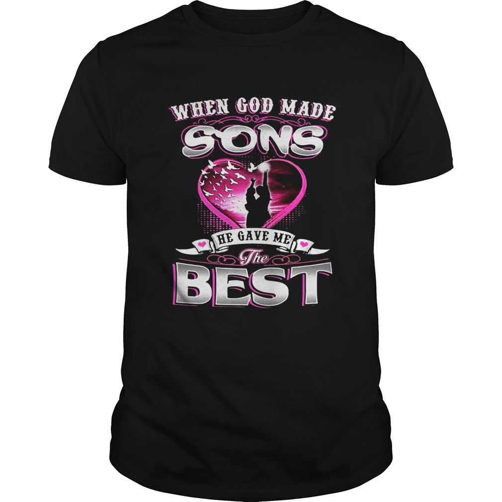 When God made sons he gave me the best shirt