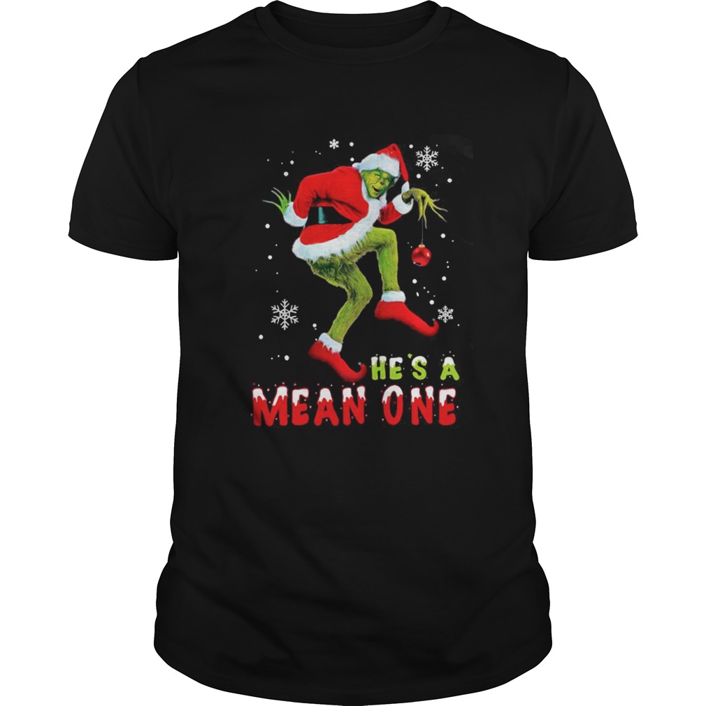 He’s A Mean One The Grinch Christmas shirt