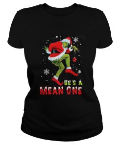 He’s A Mean One The Grinch Christmas Ladies Tee