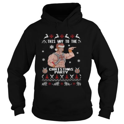 Hoodie He-Man and the Masters of the Universe this way to the Christmas party shirt