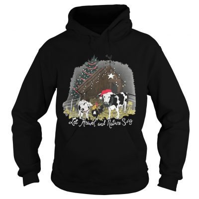 Hoodie Let Heaven and nature sing shirt