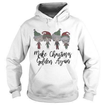 Hoodie Make Christmas Golden Again shirt