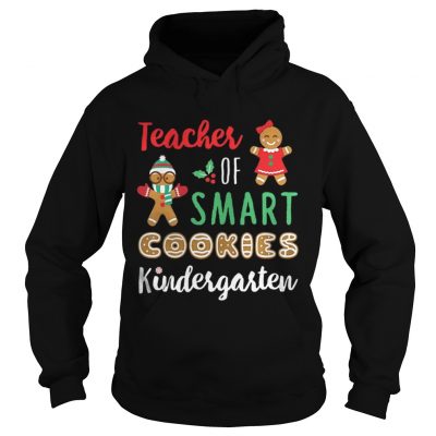 Hoodie Teacher Of Smart Cookies Kindergarten Shirt Xmas Teaching Shirt