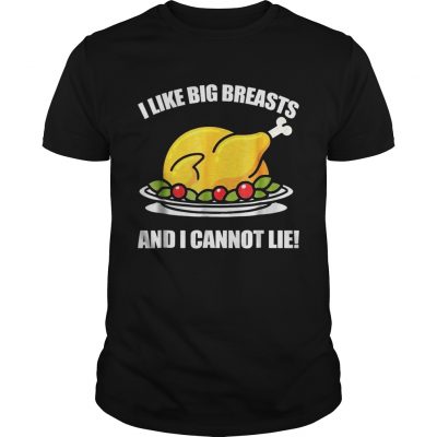 I Like Big Breasts And I Cannot LieThanksgiving Gift Guys