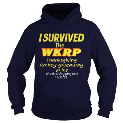 I Survived The WKRP Thanksgiving Turkey Giveaway Hoodie