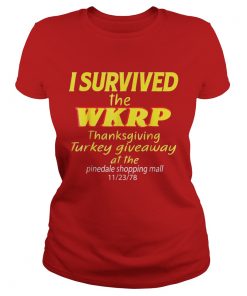 I Survived The WKRP Thanksgiving Turkey Giveaway Ladies Tee